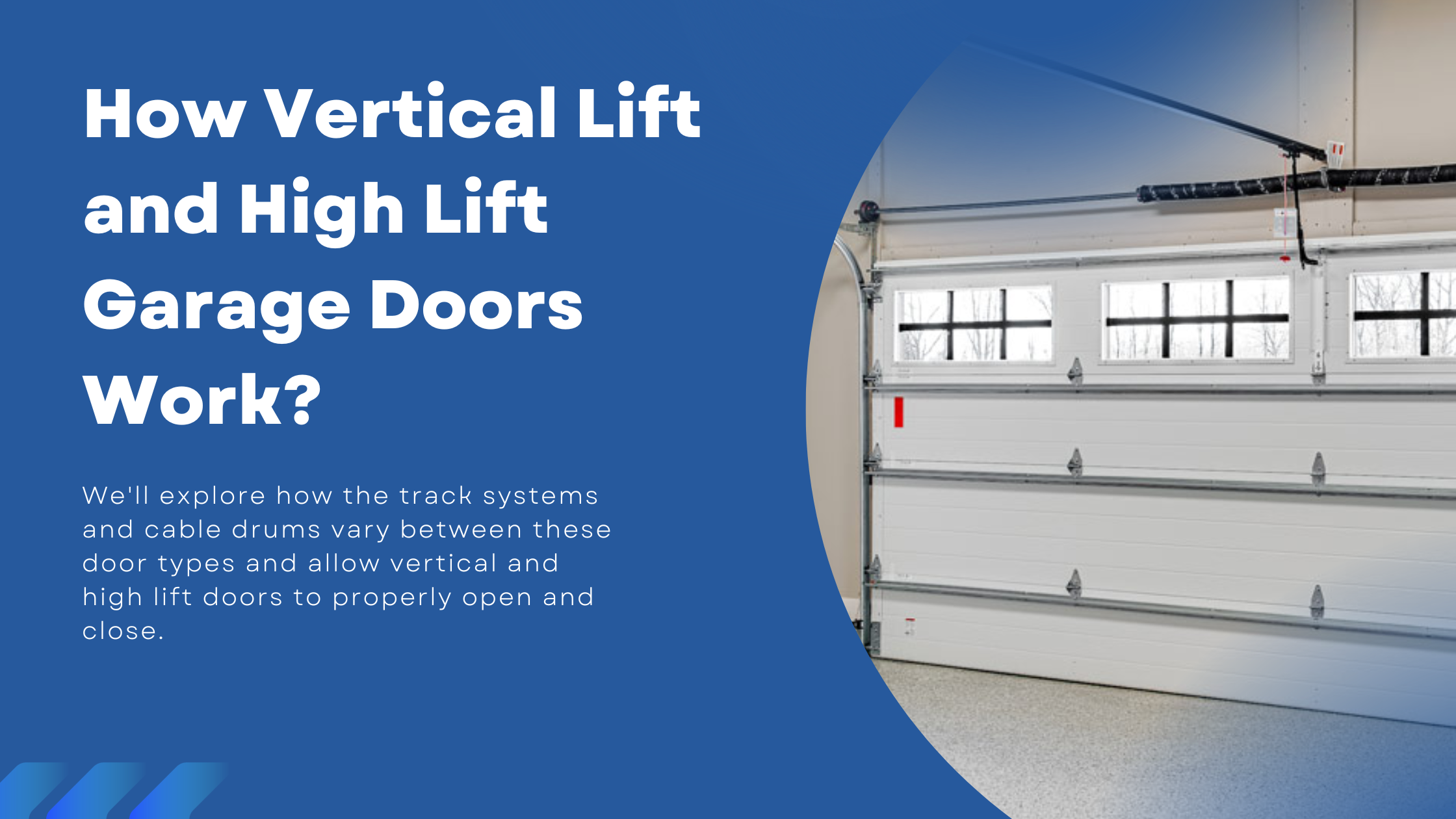 How Vertical Lift and High Lift Garage Doors Work?